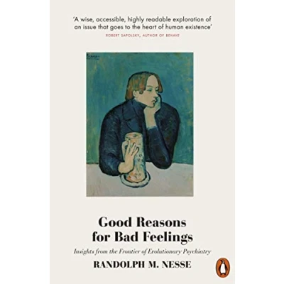 Abbildung von Good Reasons for Bad Feelings: Insights from the Frontier of Evolutionary Psychiatry