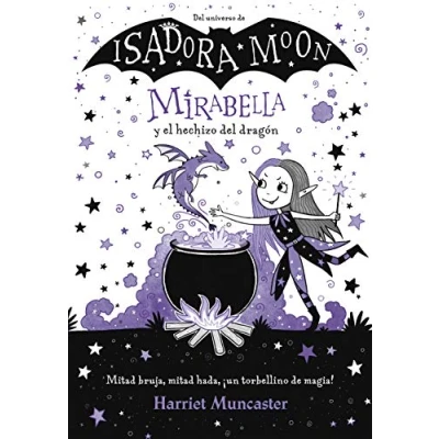 Abbildung von Mirabella 1 y el hechizo del dragón: ¡Un libro mágico universo de Isadora Moon con purpurina en la cubierta! (Harriet Muncaster, Band 1)
