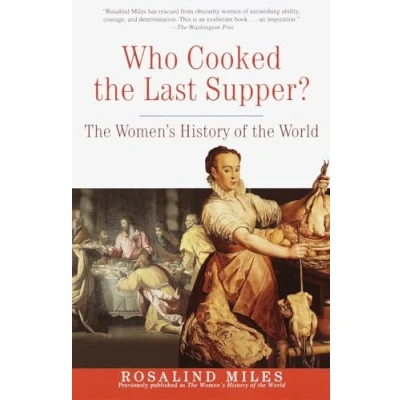 Abbildung von Who Cooked the Last Supper?: Women&#039;s History of World