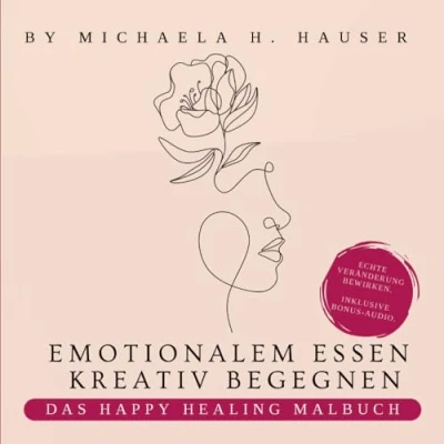 Abbildung von Emotionalem Essen kreativ begegnen: Das Happy Healing Malbuch