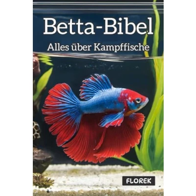 Abbildung von Betta Bibel: Alles über Kampffische Pflege, Zucht und die Kunst des perfekten Aquariums