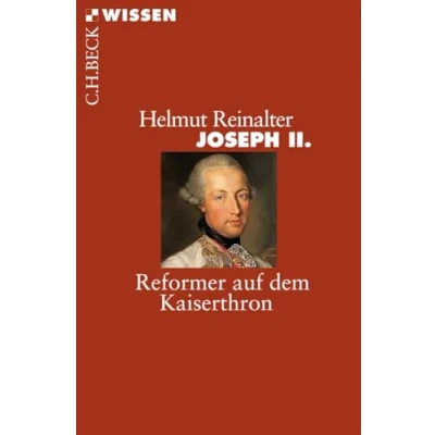 Abbildung von Joseph II.: Reformer auf dem Kaiserthron (Beck&#039;sche Reihe)