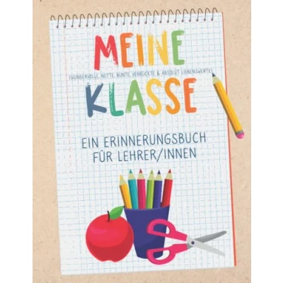 Abbildung von Meine Klasse Ein Erinnerungsbuch für Lehrer/innen: Buntes Erinnerungsalbum im Freundebuch Stil zur Erinnerung an die Schulklasse. Abschiedsgeschenk den Lehrer oder Lehrerin!