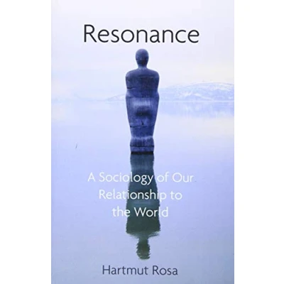 Abbildung von Resonance: A Sociology of Our Relationship to the World