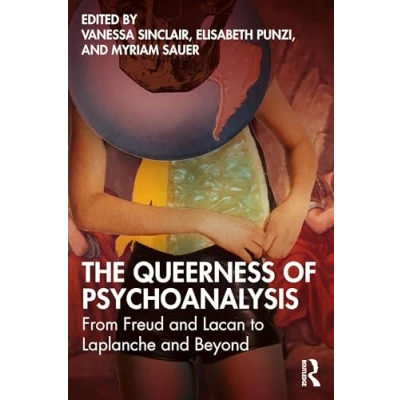 Abbildung von The Queerness of Psychoanalysis: From Freud and Lacan to Laplanche Beyond