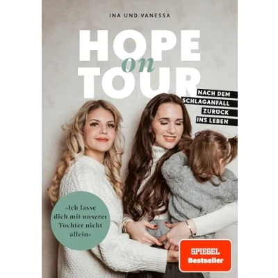 Abbildung von Hope on Tour: Ich lasse dich mit unserer Tochter nicht allein. Nach dem Schlaganfall zurück ins Leben von Coupleontour