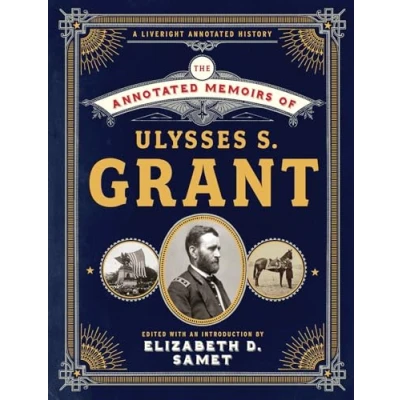 Abbildung von The Annotated Memoirs of Ulysses S. Grant (Annotated Books, Band 0)