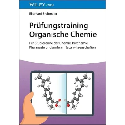 Abbildung von Prüfungstraining Organische Chemie: Für Studierende der Chemie, Biochemie, Pharmazie und anderer Naturwissenschaften