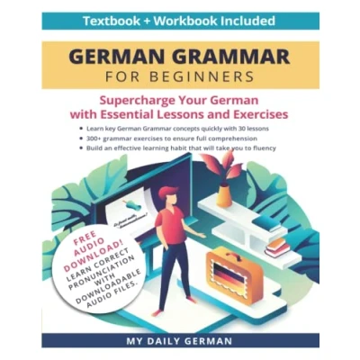Abbildung von German Grammar for Beginners Textbook + Workbook Included: Supercharge Your with Essential Lessons and Exercises (Learn Beginners, Band 1)