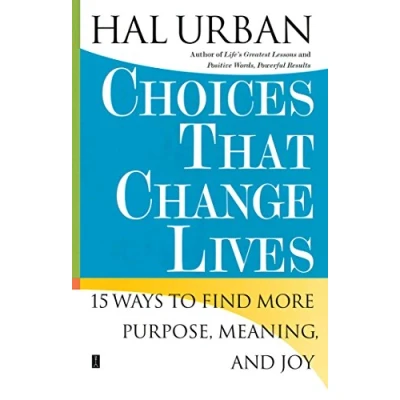 Abbildung von Choices That Change Lives: 15 Ways to Find More Purpose, Meaning, and Joy