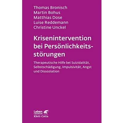 Abbildung von Krisenintervention bei Persönlichkeitsstörung (Leben Lernen, Bd. 137): Therapeutische Hilfe Suizidalität, Selbstschädigung, Impulsivität, Angst und Dissoziation