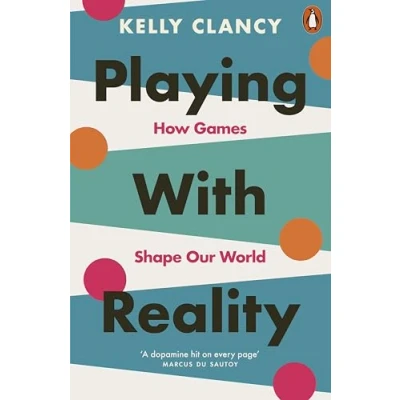 Abbildung von Playing with Reality: How Games Shape Our World