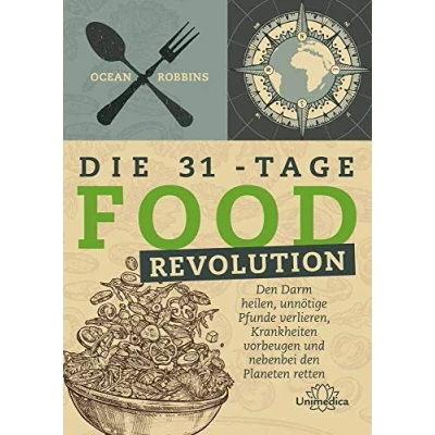 Abbildung von Die 31 Tage FOOD Revolution: den Darm heilen, unnötige Pfunde verlieren, Krankheiten vorbeugen und nebenbei Planeten retten