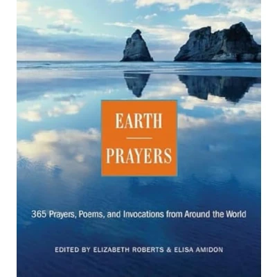 Abbildung von Earth Prayers from Around the World: 365 Prayers, Poems, and Invocations For Honoring Earth: World
