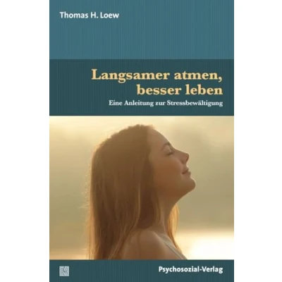 Abbildung von Langsamer atmen, besser leben: Eine Anleitung zur Stressbewältigung (verstehen lernen)