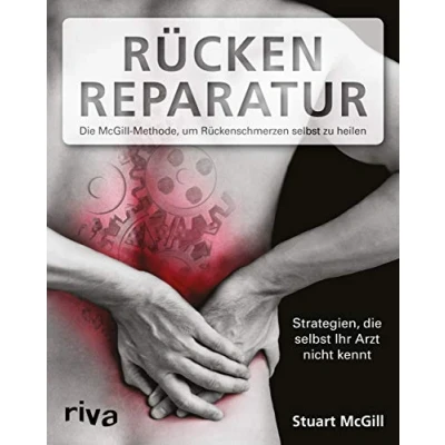 Abbildung von Rücken Reparatur: Strategien, Die selbst Ihr Arzt nicht kennt: McGill Methode, um Rückenschmerzen zu heilen