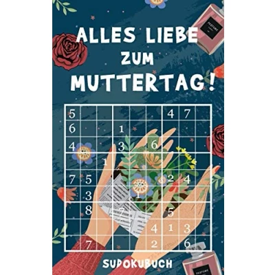 Abbildung von Alles Liebe zum Muttertag Sudokubuch: Kleines Rätselbuch Verschenken Über 150 knifflige Rätsel von leicht bis extrem schwer Muttertagsgeschenk Idee für die liebste Mama