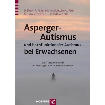 Abbildung von Asperger Autismus und hochfunktionaler bei Erwachsenen: Das Therapiemanual der Freiburger Studiengruppe