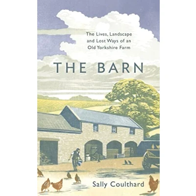 Abbildung von The Barn: Lives, Landscape and Lost Ways of an Old Yorkshire Farm