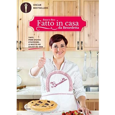 Abbildung von Fatto in casa da Benedetta. Torte, primi sfiziosi, stuzzichini... le ricette più golose del web (Oscar bestsellers)