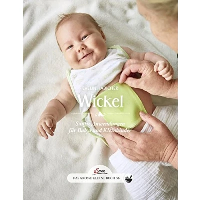 Abbildung von Das große kleine Buch: Wickel: Sanfte Anwendungen für Babys und Kleinkinder