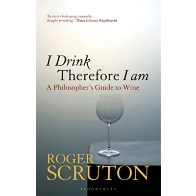 Abbildung von I Drink Therefore Am: A Philosopher&#039;s Guide to Wine