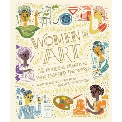Abbildung von Women in Art: 50 Fearless Creatives Who Inspired the World