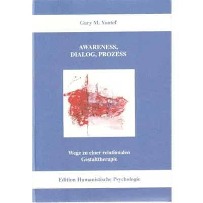 Abbildung von Awareness, Dialog, Prozess: Wege zu einer relationalen Gestalttherapie (EHP Edition Humanistische Psychologie)