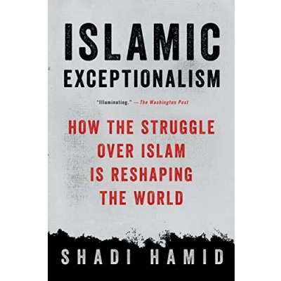 Abbildung von Islamic Exceptionalism: How the Struggle Over Islam Is Reshaping World