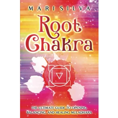 Abbildung von Root Chakra: The Ultimate Guide to Opening, Balancing, and Healing Muladhara (The Seven Chakras)