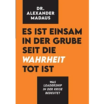 Abbildung von Es ist einsam in der Grube seit die Wahrheit tot ist: Was Leadership Krise bedeutet