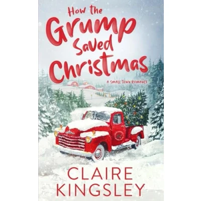 Abbildung von How the Grump Saved Christmas: A Small Town Romance