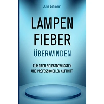 Abbildung von Lampenfieber überwinden: für einen selbstbewussten und professionellen Auftritt.