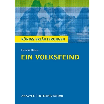 Abbildung von Königs Erläuterungen: Ein Volksfeind von Henrik Ibsen.: Textanalyse und Interpretation mit ausführlicher Inhaltsangabe Abituraufgaben Lösungen