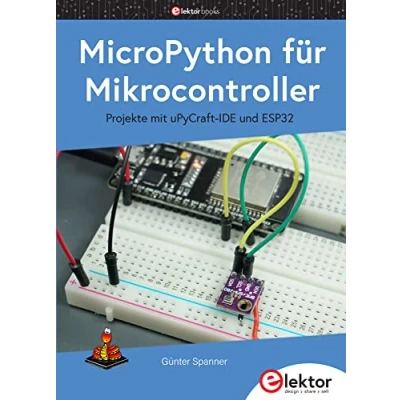 Abbildung von MicroPython für Mikrocontroller: Projekte mit uPyCraft IDE und ESP32