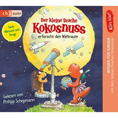 Abbildung von Alles klar! Der kleine Drache Kokosnuss erforscht den Weltraum (Drache Sachbuchreihe, Band 9)