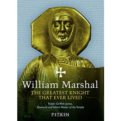 Abbildung von William Marshal: The Greatest Knight That Ever Lived