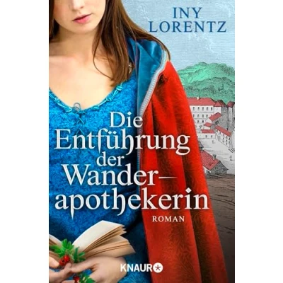 Abbildung von Die Entführung der Wanderapothekerin: Roman spannende historische Serie im Deutschland des 18 Jahrhunderts