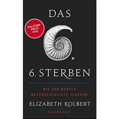Abbildung von Das sechste Sterben: Wie der Mensch Naturgeschichte schreibt (suhrkamp taschenbuch)