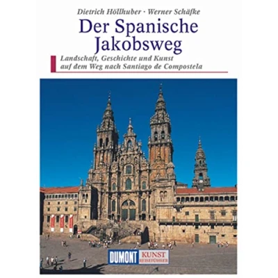 Abbildung von DuMont Kunst Reiseführer Der Spanische Jakobsweg: Landschaft, Geschichte und auf dem Weg nach Santiago de Compostela