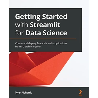 Abbildung von Getting Started with Streamlit for Data Science: Create and deploy web applications from scratch in Python