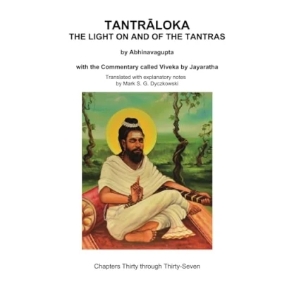 Abbildung von TANTRALOKA the LIGHT ON AND OF TANTRAS Volume ELEVEN: Eleven Chapters Thirty through Seven, with Commentary called Viveka by ... Translated extensive explanatory notes