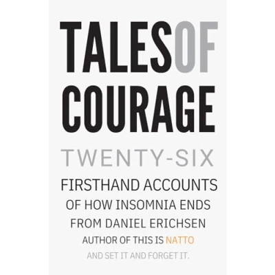 Abbildung von Tales of Courage: Twenty six first hand accounts how insomnia ends