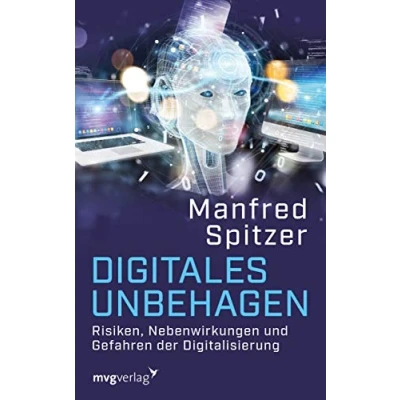 Abbildung von Digitales Unbehagen: Risiken, Nebenwirkungen und Gefahren der Digitalisierung