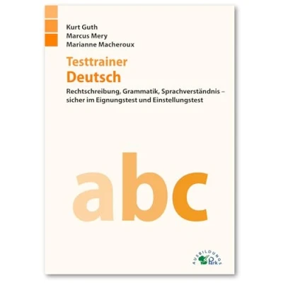 Abbildung von Testtrainer Deutsch: Rechtschreibung, Grammatik, Sprachverständnis sicher im Eignungstest und Einstellungstest Über 700 Aufgaben mit allen Lösungswegen Regeln Inklusive Testsimulation