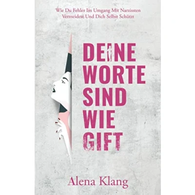 Abbildung von Deine Worte Sind Wie Gift: du Fehler im Umgang mit Narzissten vermeidest und dich selbst schützt