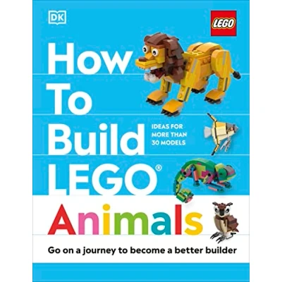 Abbildung von How to Build LEGO Animals: Go on a Journey Become Better Builder