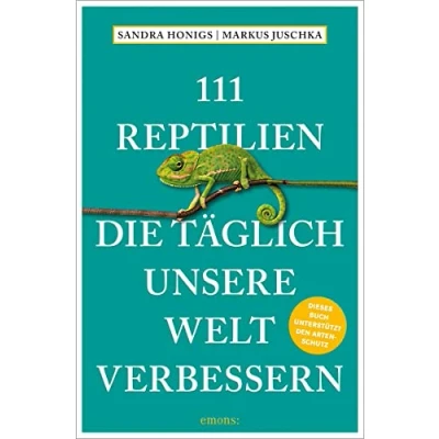 Abbildung von 111 Reptilien, die täglich unsere Welt verbessern (111 Tiere)