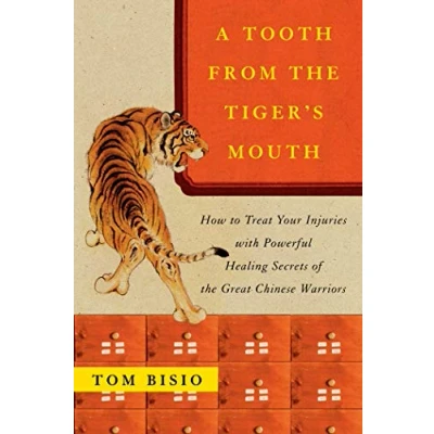 Abbildung von A Tooth from the Tiger&#039;s Mouth: How to Treat Your Injuries with Powerful Healing Secrets of Great Chinese Warrior (Fireside Books (Fireside))