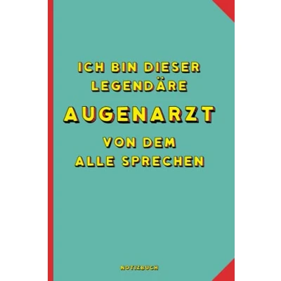 Abbildung von Geschenk für den besten Augenarzt: Notizbuch als Augenarzt A5 / liniert 120 Seiten Tagebuch Terminplaner ... Mann zum Abschied Abschiedsgeschenk